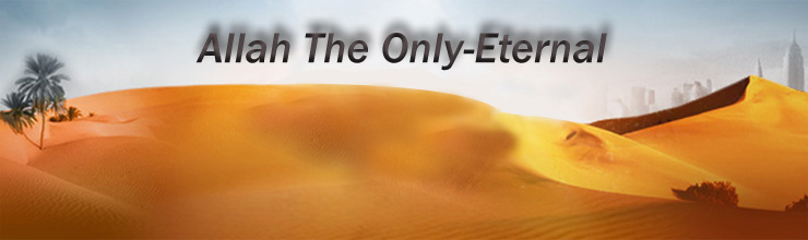 Allah the only Eternal!! souboul 